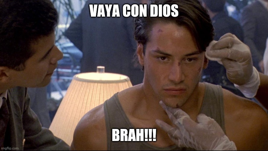 Vaya con dios brah | VAYA CON DIOS; BRAH!!! | image tagged in funny | made w/ Imgflip meme maker