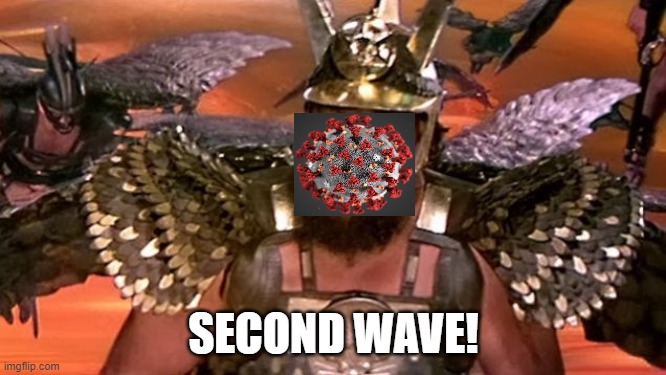 Second Wave! | SECOND WAVE! | image tagged in flash gordon,covid-19,coronavirus | made w/ Imgflip meme maker
