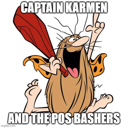 Captain Caveman | CAPTAIN KARMEN; AND THE POS BASHERS | image tagged in captain caveman | made w/ Imgflip meme maker