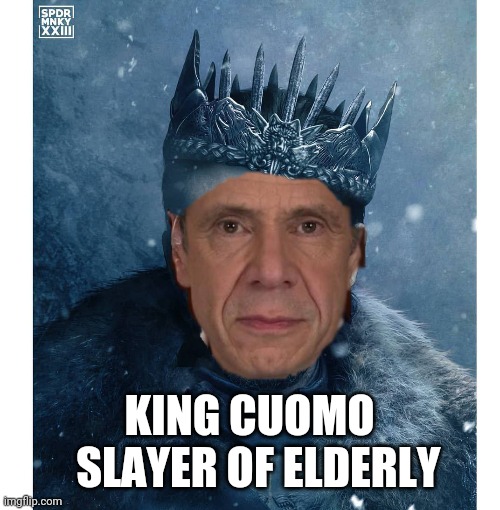 king cuomo | KING CUOMO
  SLAYER OF ELDERLY | image tagged in andrew cuomo | made w/ Imgflip meme maker