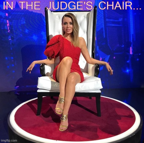 Who's ahead? Who's behind? Irrelevant. Dannii says we're all winners | IN THE JUDGE'S CHAIR... | image tagged in dannii judge's chair,sexy,sexy legs,chair,judge,judgement | made w/ Imgflip meme maker