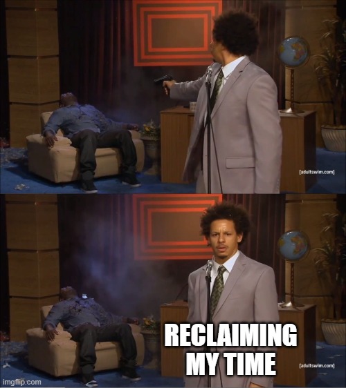 Shame on you Mr. Barr for attempting to answer our questions while we interrupt you every five seconds like petulant teenagers. | RECLAIMING
MY TIME | image tagged in memes,who killed hannibal | made w/ Imgflip meme maker