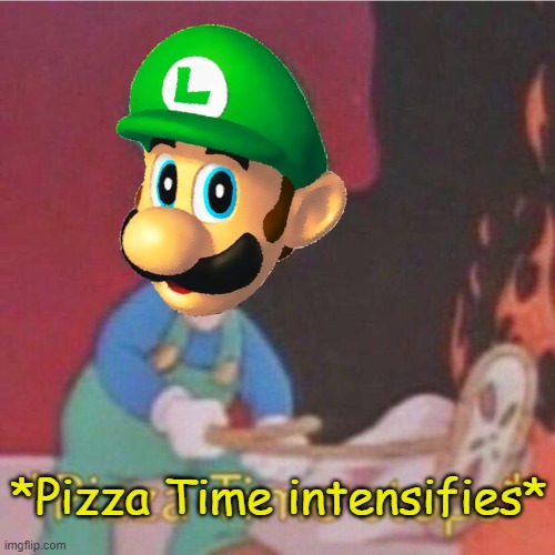 Pizza Time Intensifies | image tagged in pizza time intensifies | made w/ Imgflip meme maker