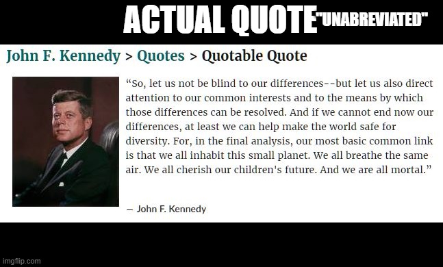 JFK quote | ACTUAL QUOTE; "UNABREVIATED" | image tagged in jfk,kennedy,freedom,john f kennedy,together | made w/ Imgflip meme maker