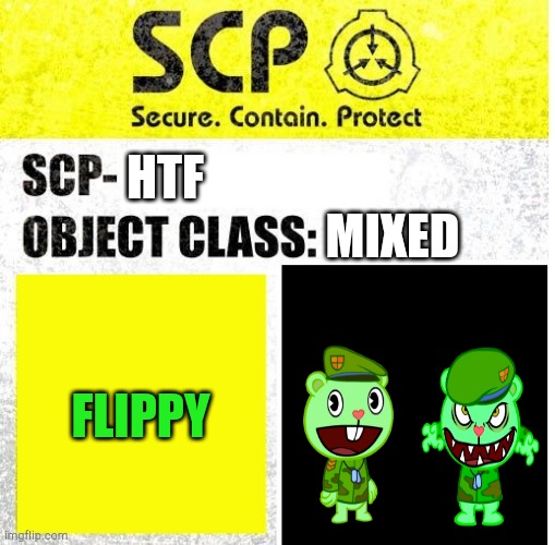 Something new | MIXED; HTF; FLIPPY | image tagged in scp sign generator | made w/ Imgflip meme maker