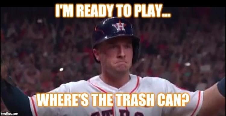 CheatStros | image tagged in astros,memes | made w/ Imgflip meme maker
