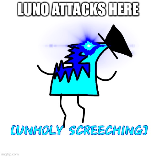 LUNO ATTACKS HERE | made w/ Imgflip meme maker