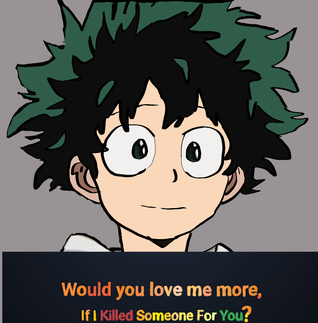 High Quality If I Killed Someone For You w/ Deku Blank Meme Template