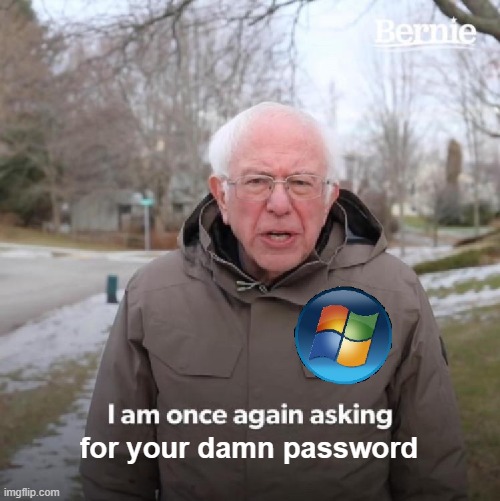 for your damn password | made w/ Imgflip meme maker