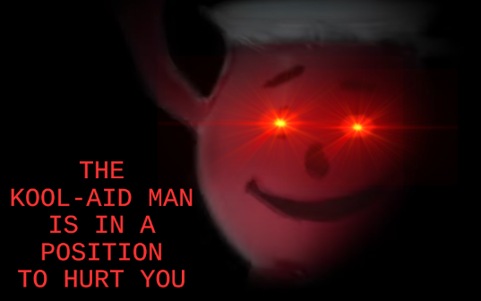 High Quality the kool-aid man is in a position to hurt you Blank Meme Template