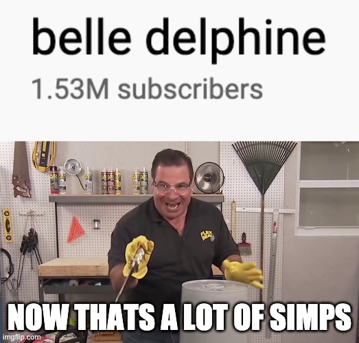 why | NOW THATS A LOT OF SIMPS | image tagged in now that's a lot of damage | made w/ Imgflip meme maker