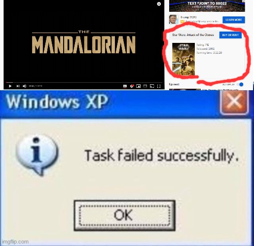 Yes because I am watching a video about Attack of the Clones! | image tagged in task failed successfully,star wars | made w/ Imgflip meme maker