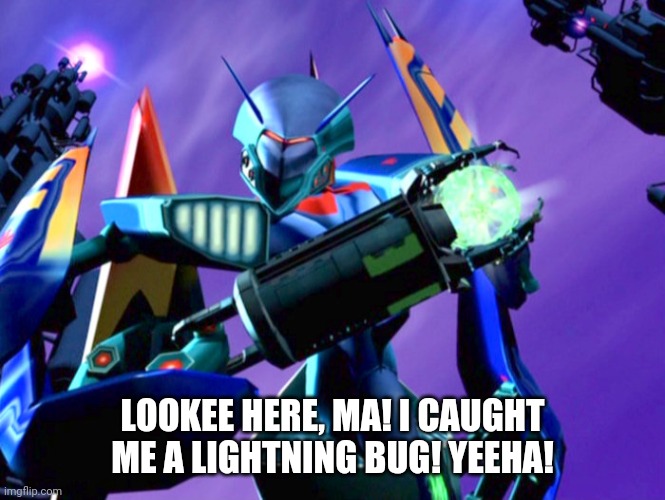 LOOKEE HERE, MA! I CAUGHT ME A LIGHTNING BUG! YEEHA! | image tagged in transformers,beast machines,jetstorm | made w/ Imgflip meme maker