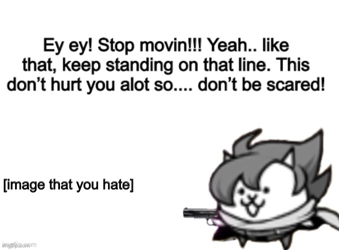 Stop movin!!! Blank Meme Template