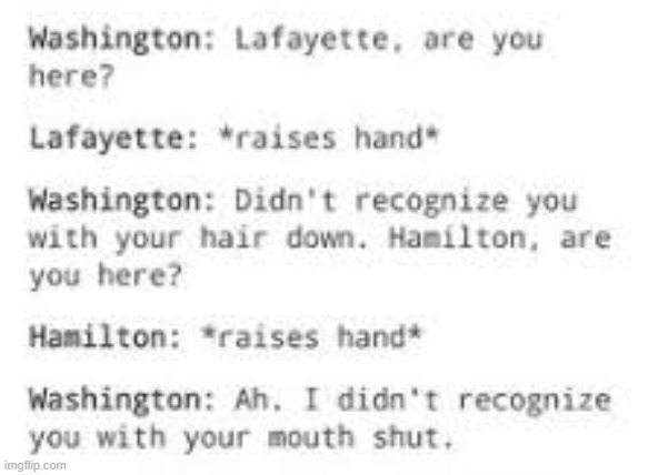 HAHAHAHA | image tagged in memes,funny,repost,hamilton | made w/ Imgflip meme maker