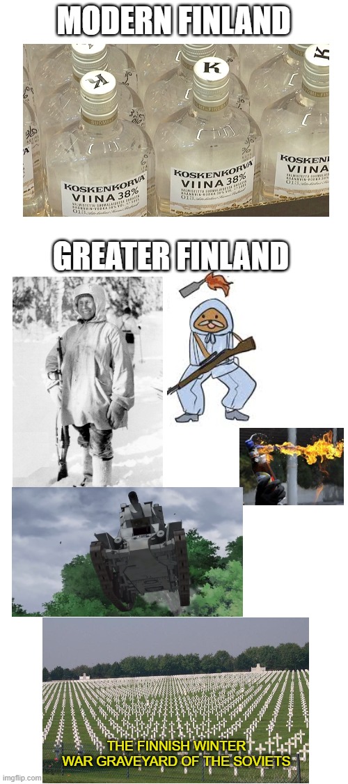 perkele | MODERN FINLAND; GREATER FINLAND; THE FINNISH WINTER WAR GRAVEYARD OF THE SOVIETS | image tagged in blank white template,finland,modern vs ww2,perkele,benis,kosken korva | made w/ Imgflip meme maker