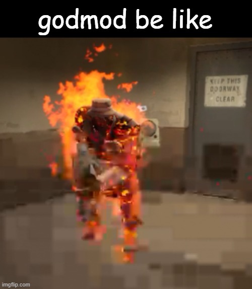 1st devil demoman meme | godmod be like | image tagged in devil demoman | made w/ Imgflip meme maker