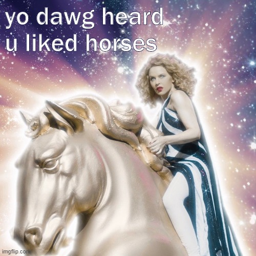When you beat a dead horse and they are saddened. | yo dawg heard u liked horses | image tagged in kylie say something horse,horses,yo dawg heard you,yo dawg,trippy,surreal | made w/ Imgflip meme maker