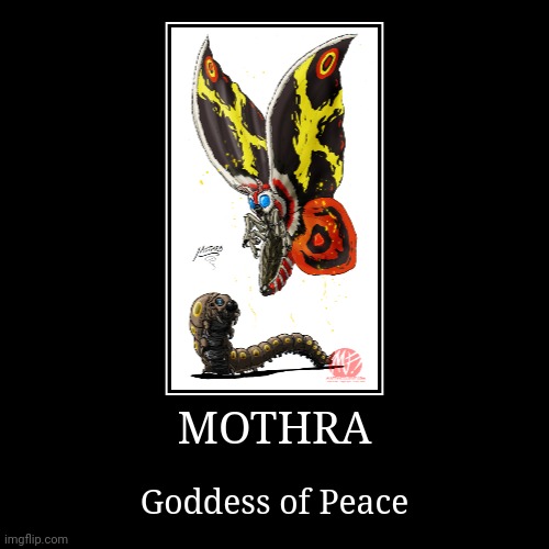 Mothra | image tagged in demotivationals,godzilla,mothra | made w/ Imgflip demotivational maker