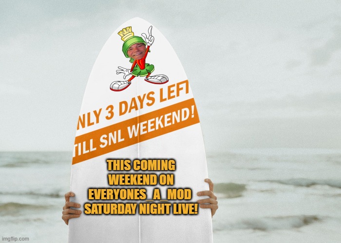 SNL weekend 3 more days | THIS COMING WEEKEND ON EVERYONES_A_MOD 
SATURDAY NIGHT LIVE! | image tagged in snl,themed weekend | made w/ Imgflip meme maker