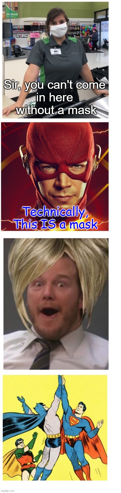 The Flash Gets It | Sir, you can't come 
in here 
without a mask; Technically, This IS a mask | image tagged in karen,the flash,face mask | made w/ Imgflip meme maker