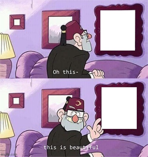 oh this this beautiful blank template Blank Meme Template