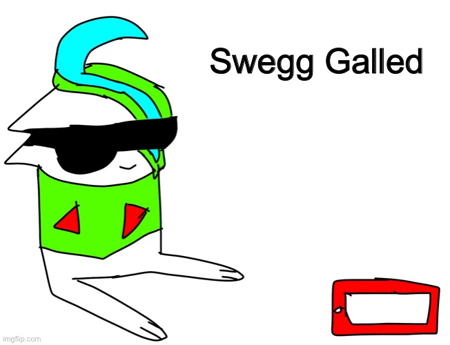 DAMN BOI HIS SWAGIN DA WAY! Feddy special edition part 10 | Swegg Galled | image tagged in memes,funny,undertale,stream,usernames,drawing | made w/ Imgflip meme maker