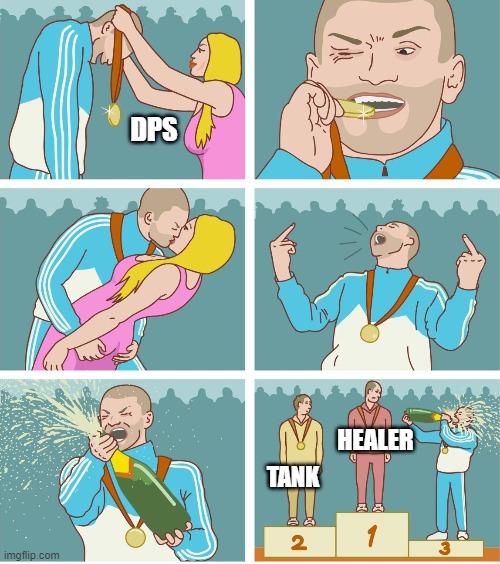 DPS | DPS; HEALER; TANK | image tagged in 3rd place celebration | made w/ Imgflip meme maker