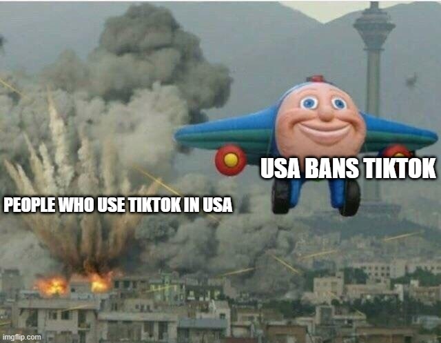 Jay jay the plane | USA BANS TIKTOK; PEOPLE WHO USE TIKTOK IN USA | image tagged in jay jay the plane | made w/ Imgflip meme maker