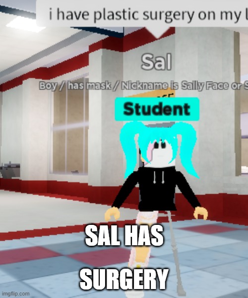 sal face | SURGERY; SAL HAS | image tagged in lol | made w/ Imgflip meme maker