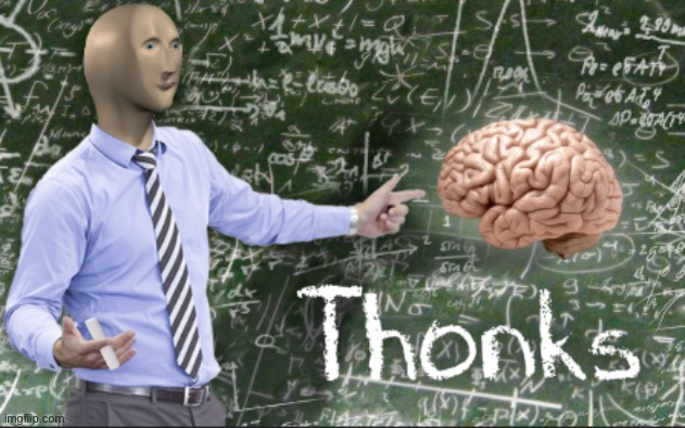 Thonks | image tagged in thonks | made w/ Imgflip meme maker