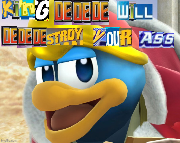 oh lawd he COMIN | image tagged in expand dong,king dedede | made w/ Imgflip meme maker