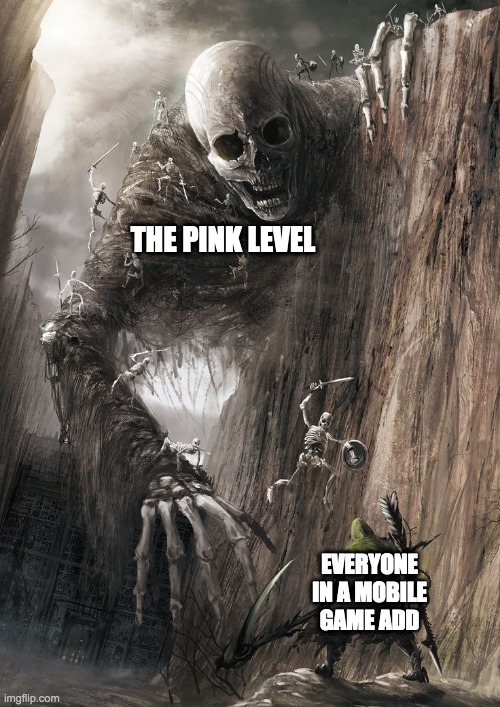 HElp I cAn'T BEaT PiNk LEveL | THE PINK LEVEL; EVERYONE IN A MOBILE GAME ADD | image tagged in funny memes,pink,mobile,titans,epic | made w/ Imgflip meme maker