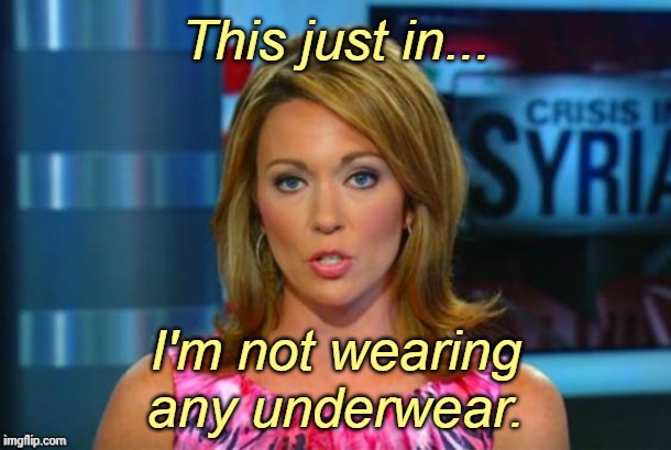More newsworthy than the usual garbage. | This just in... I'm not wearing any underwear. | image tagged in real news network | made w/ Imgflip meme maker