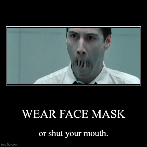 Shut your mouth. | image tagged in funny,demotivationals | made w/ Imgflip demotivational maker