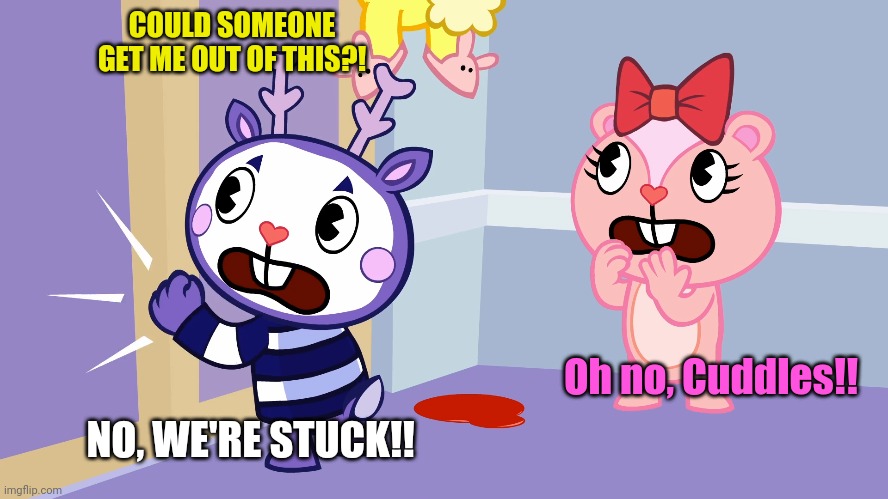 Stuck in the Elevator! (HTF) | COULD SOMEONE GET ME OUT OF THIS?! Oh no, Cuddles!! NO, WE'RE STUCK!! | image tagged in happy tree friends,funny,cartoons | made w/ Imgflip meme maker