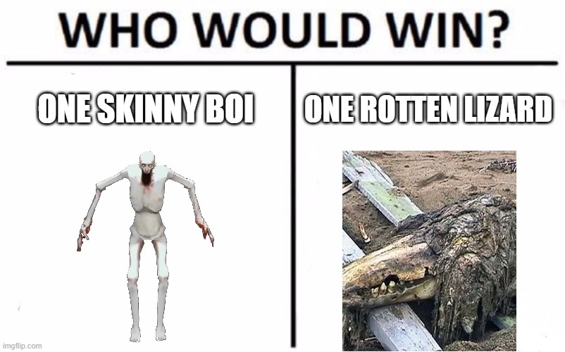 SCP 096 vs SCP 682 | ONE SKINNY BOI; ONE ROTTEN LIZARD | image tagged in memes,who would win,scp meme,scp | made w/ Imgflip meme maker