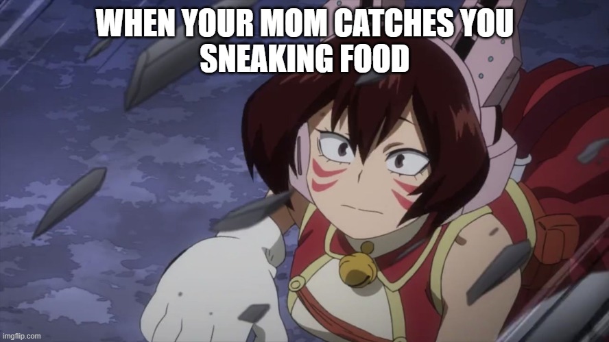 does this happen to anyone else | WHEN YOUR MOM CATCHES YOU
SNEAKING FOOD | image tagged in scared mandalay,catgirl,momo_yaorouzu,anime,animeme,animememe | made w/ Imgflip meme maker