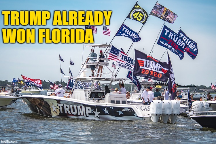 TRUMP ALREADY 
WON FLORIDA | made w/ Imgflip meme maker