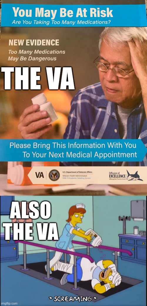 Got this from the VA this week, I about spit my coffee out when opened it up | THE VA; ALSO THE VA | image tagged in the va,veterans,but did you die,pills,over medicated,war on terror | made w/ Imgflip meme maker