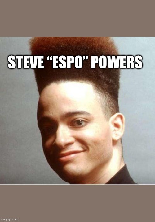 Kid N Play | STEVE “ESPO” POWERS | image tagged in kid n play | made w/ Imgflip meme maker