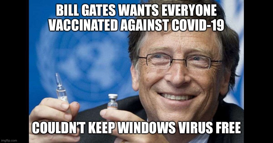 Update loading | BILL GATES WANTS EVERYONE VACCINATED AGAINST COVID-19; COULDN’T KEEP WINDOWS VIRUS FREE | image tagged in funny memes | made w/ Imgflip meme maker