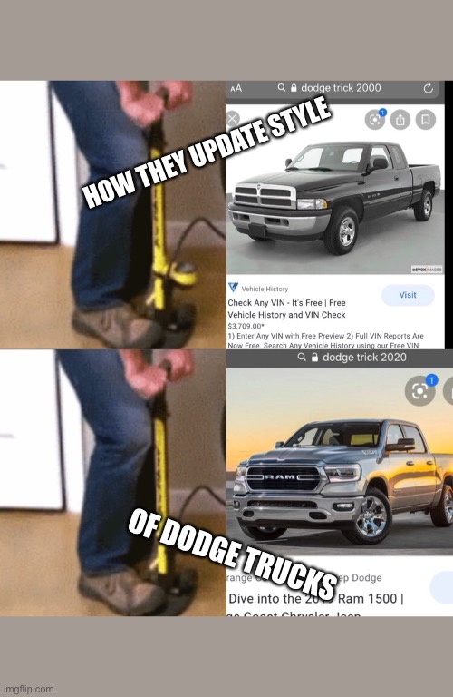 Dodge truck design team | HOW THEY UPDATE STYLE; OF DODGE TRUCKS | image tagged in dodge,truck,automotive,puffin,inflation | made w/ Imgflip meme maker