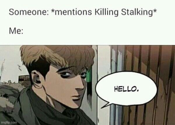 hELLO | image tagged in killing stalking,manhwa | made w/ Imgflip meme maker