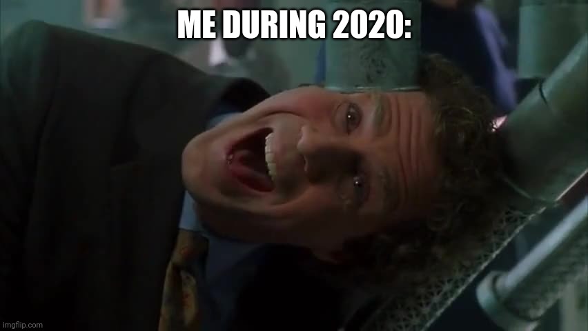 Ooh so sucky! | ME DURING 2020: | image tagged in funny,fun,funny memes,buddy the elf,2020,2020 sucks | made w/ Imgflip meme maker