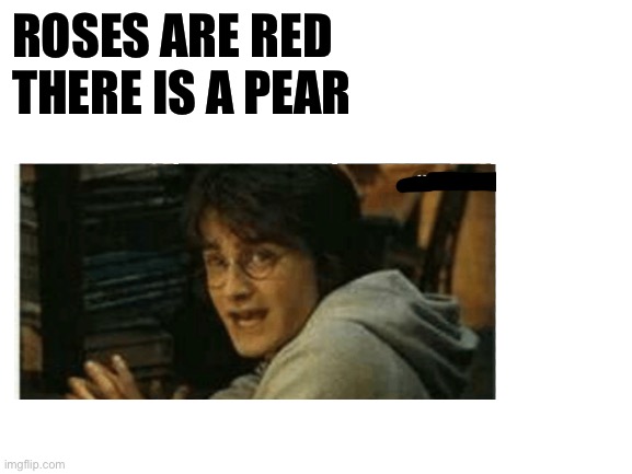 Tell me what this says | ROSES ARE RED
THERE IS A PEAR | image tagged in blank white template | made w/ Imgflip meme maker
