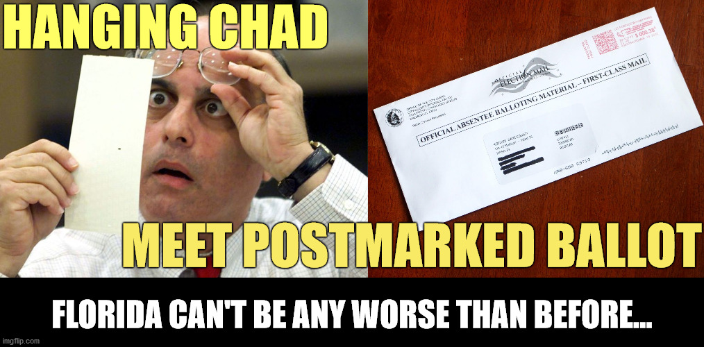 Well, we are desparate for spectator sports | HANGING CHAD; MEET POSTMARKED BALLOT; FLORIDA CAN'T BE ANY WORSE THAN BEFORE... | image tagged in hanging chad,vote by mail,florida,trump,funny,memes | made w/ Imgflip meme maker