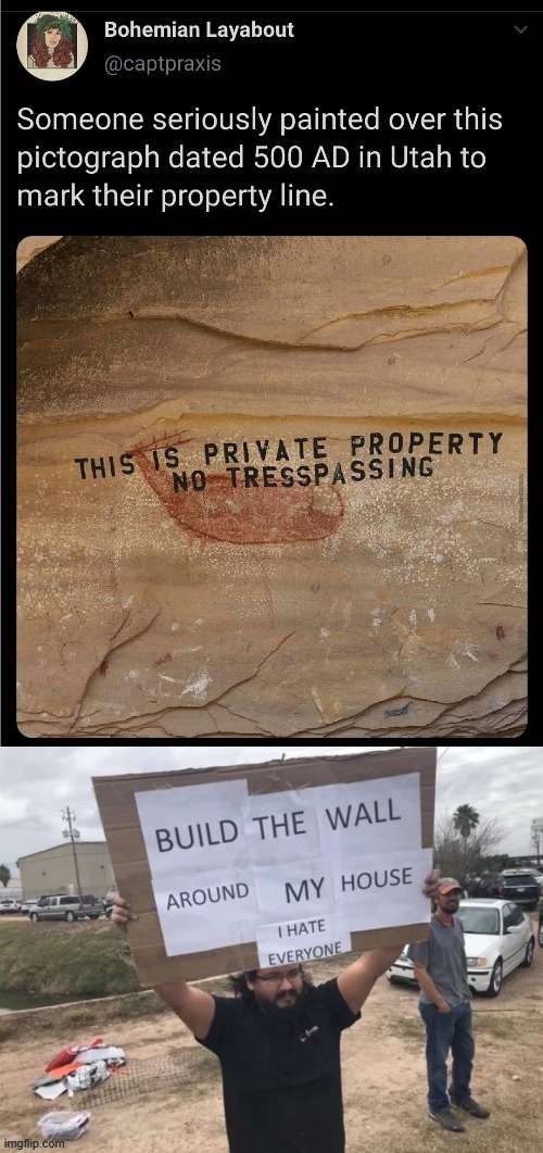 The face u make when private property rights stomp all over collective world heritage | image tagged in american,idiot,nope,build the wall,nope nope nope,american indians | made w/ Imgflip meme maker