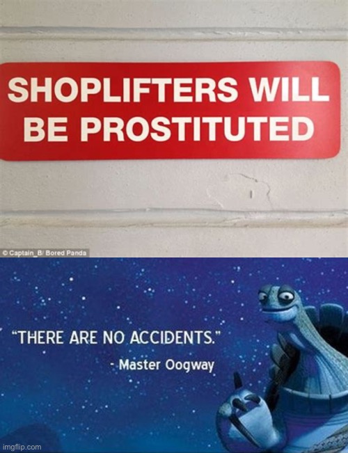 image tagged in there are no accidents,prostitute,shoplifter,spelling error,misspelled,funny | made w/ Imgflip meme maker