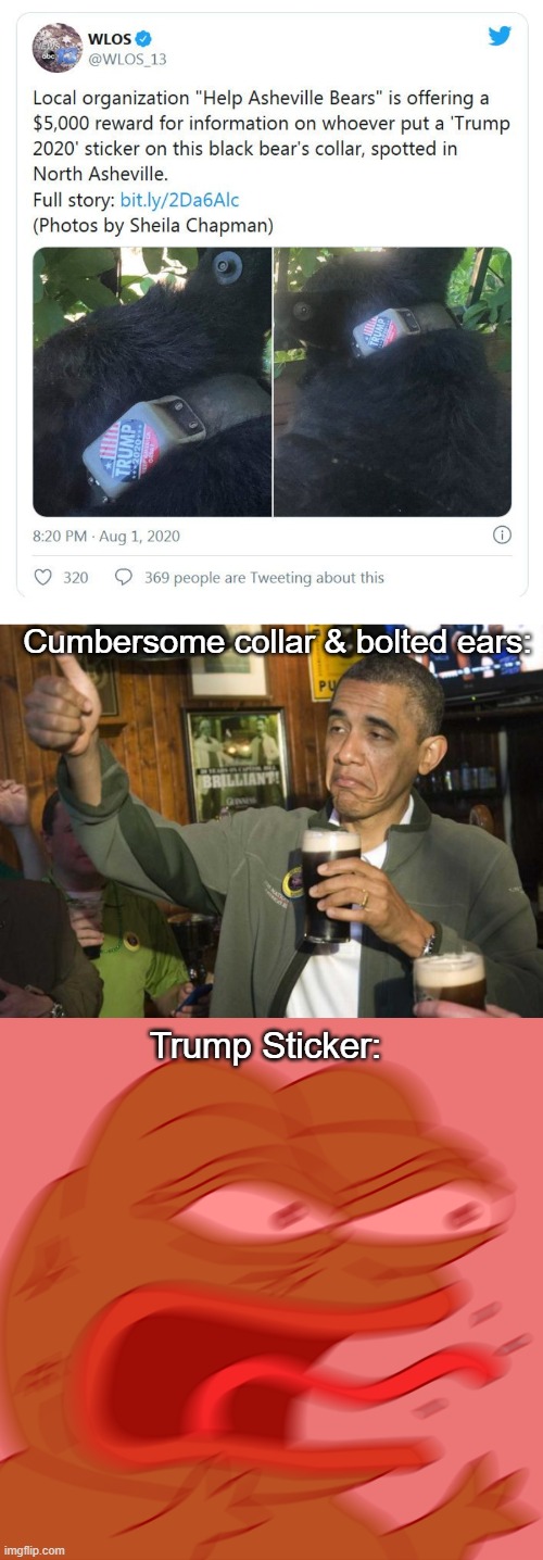 TDS...more widespread than CV19 | Cumbersome collar & bolted ears:; Trump Sticker: | image tagged in obama beer,rage pepe,reeeeeeeeeeeeeeeeeeeeee,trumpy bear,trump 2020 | made w/ Imgflip meme maker